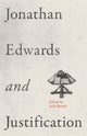 Book cover of: Jonathan Edwards and Justification. By: Josh Moody
