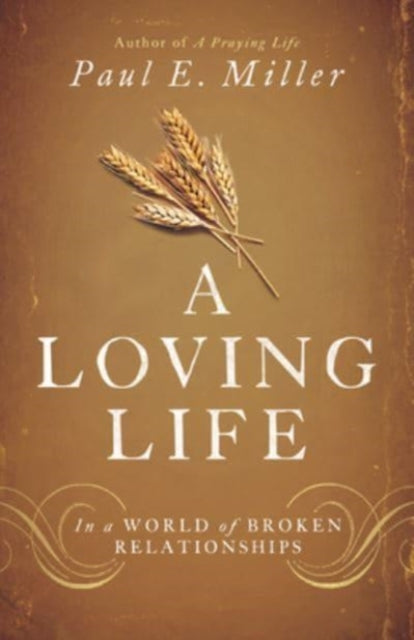 Book cover of: Loving Life. By: Paul E. Miller