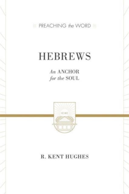 Book cover of: Hebrews. By: R. Kent Hughes