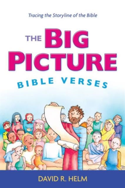Book cover of: Big Picture Bible Verses. By: David R. Helm