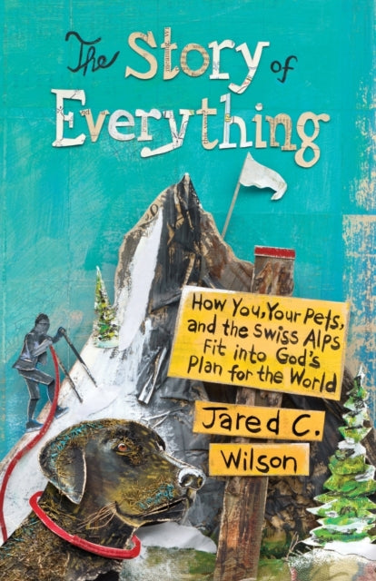 Book cover of: Story of Everything. By: Jared C. Wilson