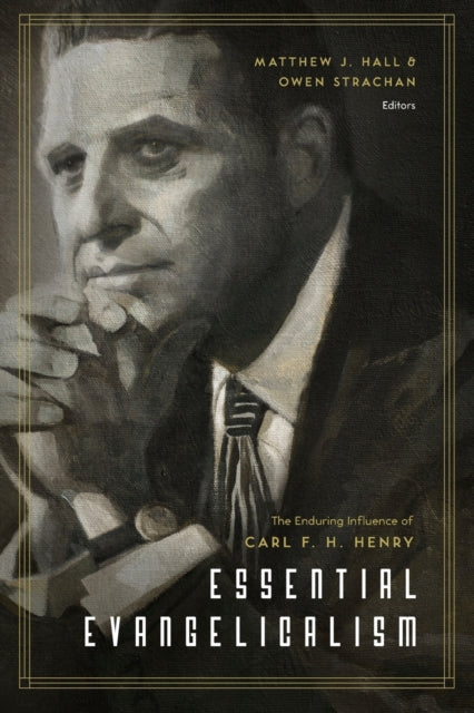 Book cover of: Essential Evangelicalism. By: Matthew Hall