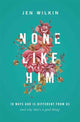 Book cover of: None Like Him
