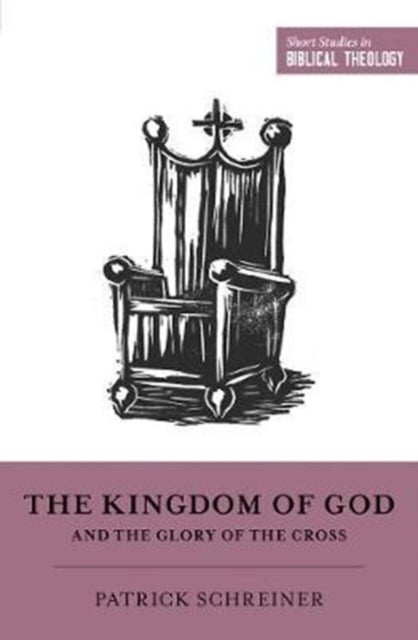 Book cover of: Kingdom of God and the Glory of the Cross