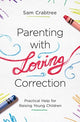 Book cover of: Parenting with Loving Correction