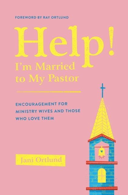 Book cover of: Help! I'm Married to My Pastor. By: Jani Ortlund