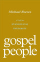 Book cover of: Gospel People. By: Michael Reeves