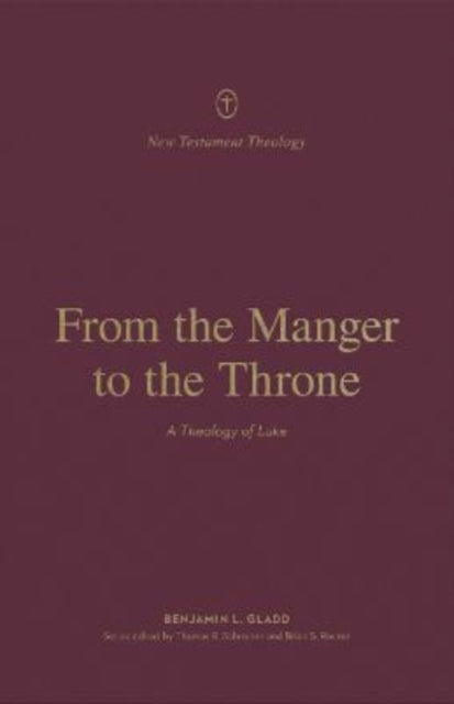 Book cover of: From the Manger to the Throne. By: Benjamin L. Gladd