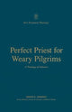 Book cover of: Perfect Priest for Weary Pilgrims. By: Dennis E. Johnson