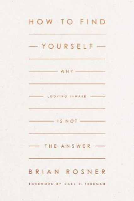 Book cover of: How to Find Yourself. By: Brian S. Rosner