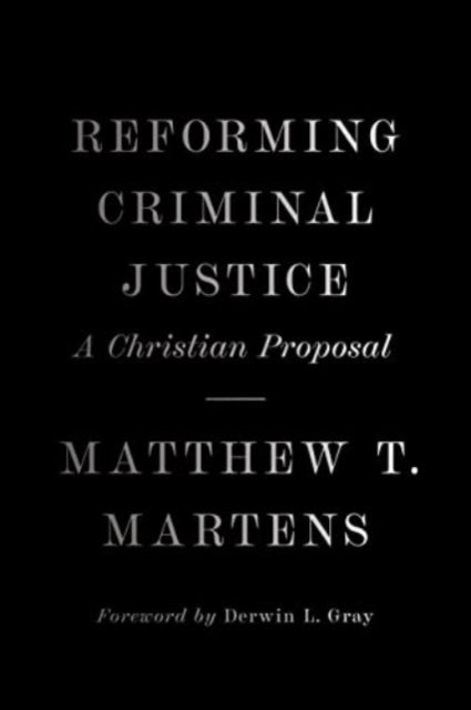 Book cover of: Reforming Criminal Justice. By: Matthew T. Martens