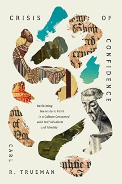 Book cover of: Crisis of Confidence. By: Carl R. Trueman
