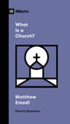 Book cover of: What Is a Church?. By: Matthew Emadi
