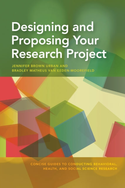 Book cover of: Designing and Proposing Your Research Project. By: Jennifer Brown Urban