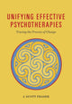 Book cover of: Unifying Effective Psychotherapies. By: J. Scott Fraser PhD