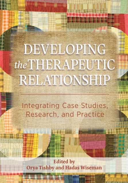 Book cover of: Developing the Therapeutic Relationship. By: Orya Tishby