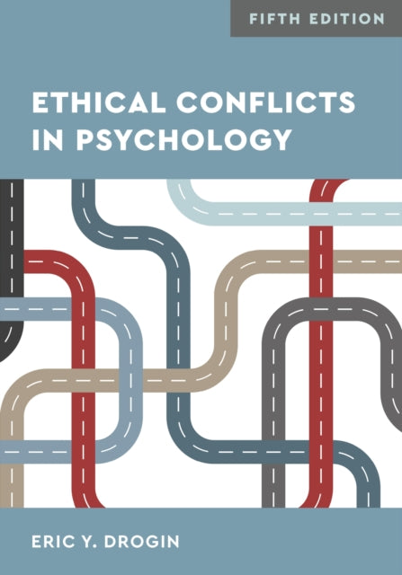 Book cover of: Ethical Conflicts in Psychology. By: Eric Y. Drogin PhD  JD
