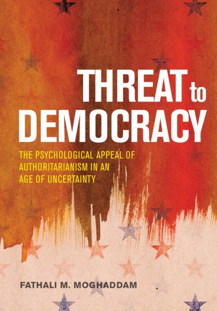 Book cover of: Threat to Democracy. By: Fathali M. Moghaddam