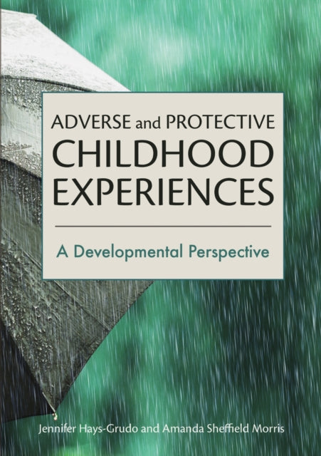 Book cover of: Adverse and Protective Childhood Experiences. By: Jennifer Hays-Grudo