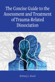 Book cover of: Concise Guide to the Assessment and Treatment of Trauma-Related Dissociation. By: Bethany L. Brand