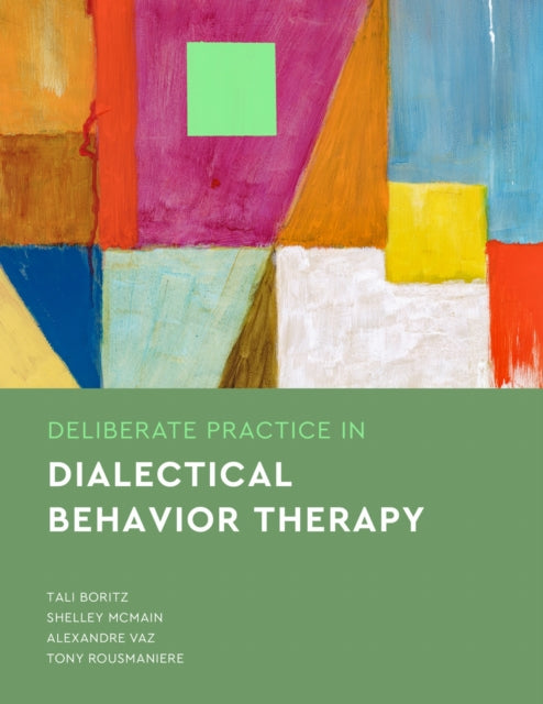 Book cover of: Deliberate Practice in Dialectical Behavior Therapy. By: Tali Boritz