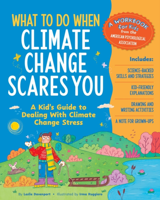 Book cover of: What to Do When Climate Change Scares You. By: Leslie Davenport