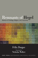 Book cover of: Remnants of Hegel. By: Nicholas Walker