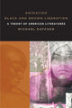 Book cover of: Animating Black and Brown Liberation. By: Michael Datcher