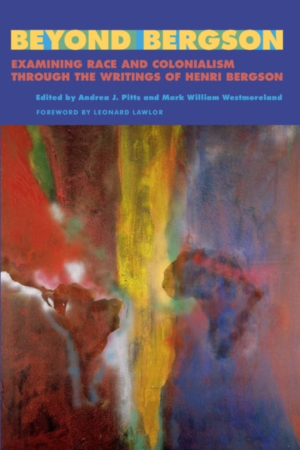 Book cover of: Beyond Bergson. By: Andrea J. Pitts