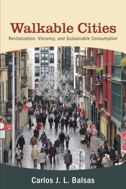 Book cover of: Walkable Cities. By: Carlos BALSAS