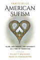 Book cover of: Varieties of American Sufism. By: Elliott Bazzano
