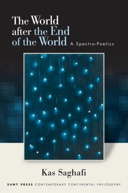 Book cover of: World after the End of the World. By: K. A. S. SAGHAFI