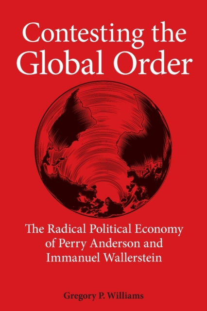 Book cover of: Contesting the Global Order. By: GREGORY WILLIAMS