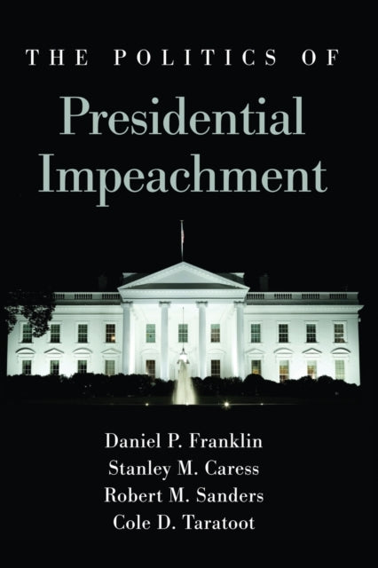 The Politics of Presidential Impeachment