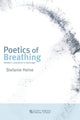 Book cover of: Poetics of Breathing. By: STEFANIE HEINE