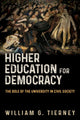 Book cover of: Higher Education for Democracy. By: WILLIAM G TIERNEY