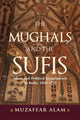 Book cover of: Mughals and the Sufis. By: MUZAFFAR ALAM