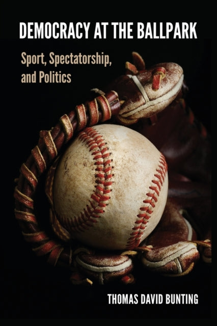 Book cover of: Democracy at the Ballpark. By: THOMAS DAVID BUNTING