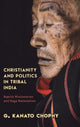 Book cover of: Christianity and Politics in Tribal India. By: G Kanato Chophy