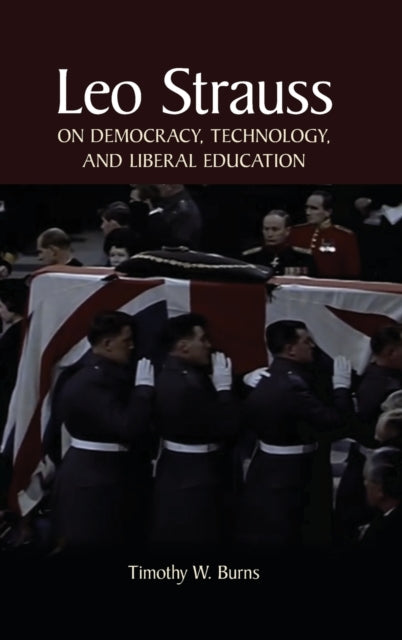 Book cover of: Leo Strauss on Democracy, Technology, and Liberal Education. By: TIMOTHY W BURNS