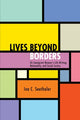 Book cover of: Lives beyond Borders. By: INA C SEETHALER
