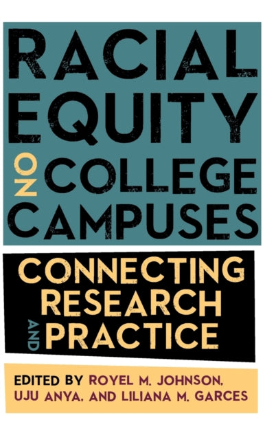 Book cover of: Racial Equity on College Campuses. By: Royel M. Johnson