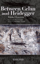 Book cover of: Between Celan and Heidegger. By: Pablo Oyarzun