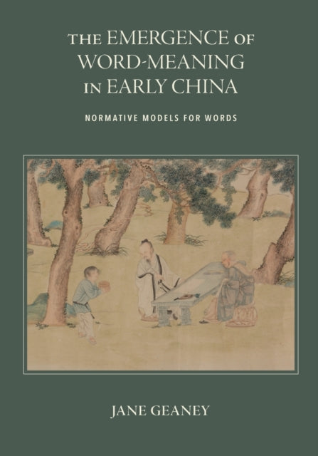 Book cover of: Emergence of Word-Meaning in Early China. By: GEANEY