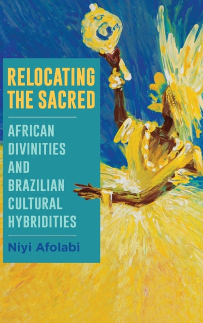 Book cover of: Relocating the Sacred. By: AFOLABI