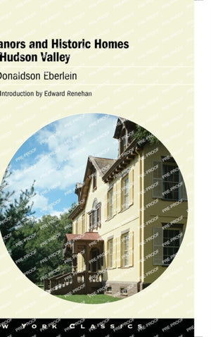 Manors and Historic Homes of the Hudson Valley