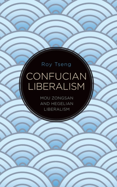 Book cover of: Confucian Liberalism. By: TSENG
