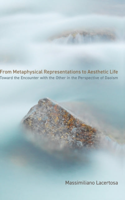 Book cover of: From Metaphysical Representations to Aesthetic Life. By: LACERTOSA