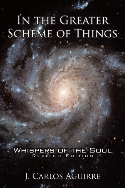 Book cover of: In the Greater Scheme of Things - Whispers of the Soul