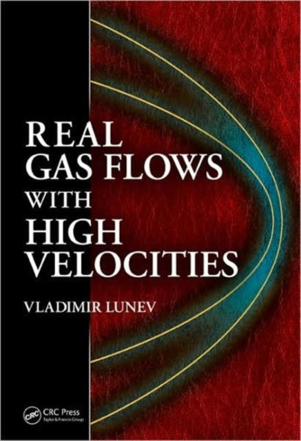 Book cover of: Real Gas Flows with High Velocities. By: Vladimir Lunev
